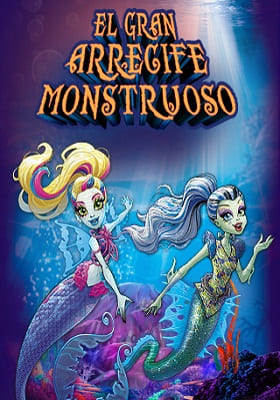 Monster High El Gran Arrecife Monstruoso Película Completa